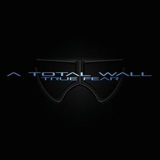 A Total Wall : True Fear